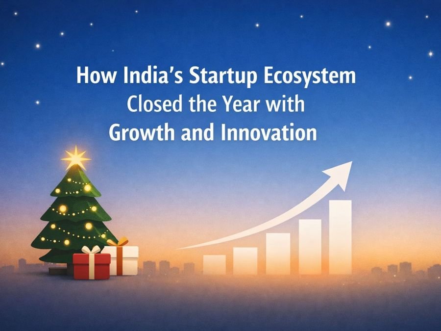 How India’s Startup Ecosystem Closed the Year with Growth and Innovation