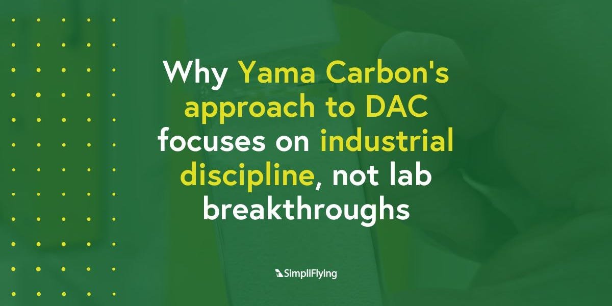 Why Yama Carbon's approach to DAC focuses on industrial discipline, not lab breakthroughs