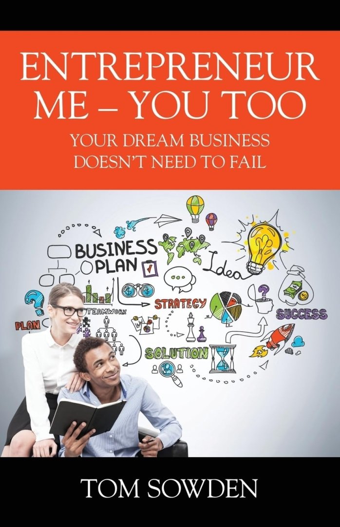 Author Tom Sowden Offers a Practical Blueprint to Help Dream Businesses Succeed