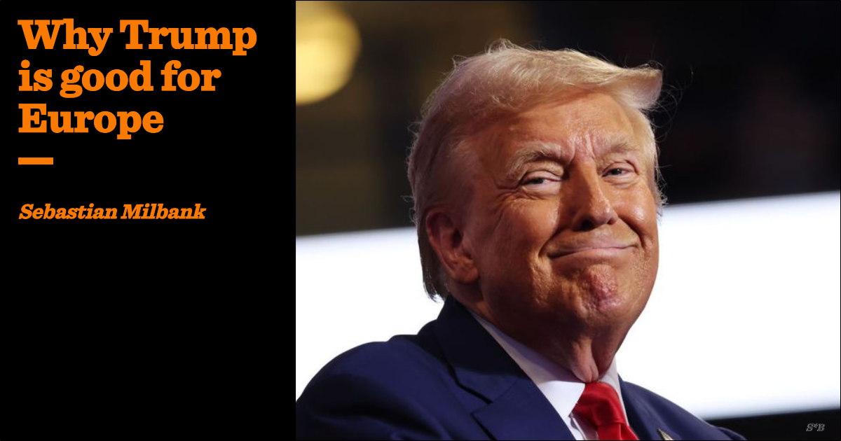 Why Trump is good for Europe | Sebastian Milbank