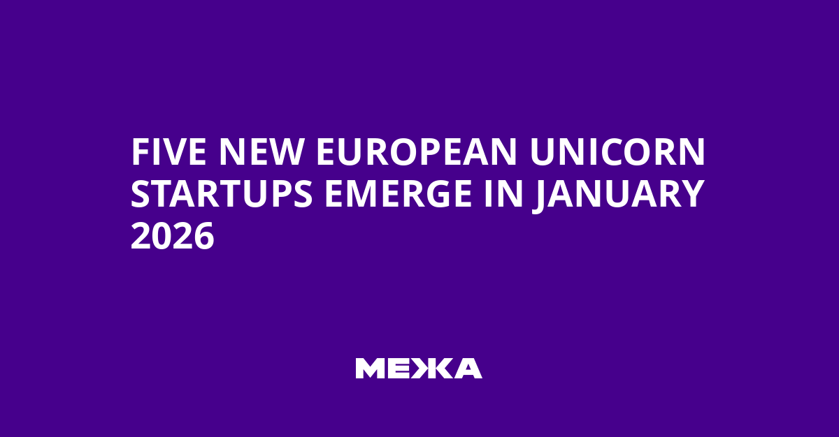 Five New European Unicorn Startups Emerge in January 2026 | Ukraine news