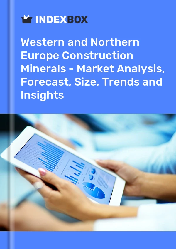 Construction Minerals Market in Western and Northern Europe | Report - IndexBox