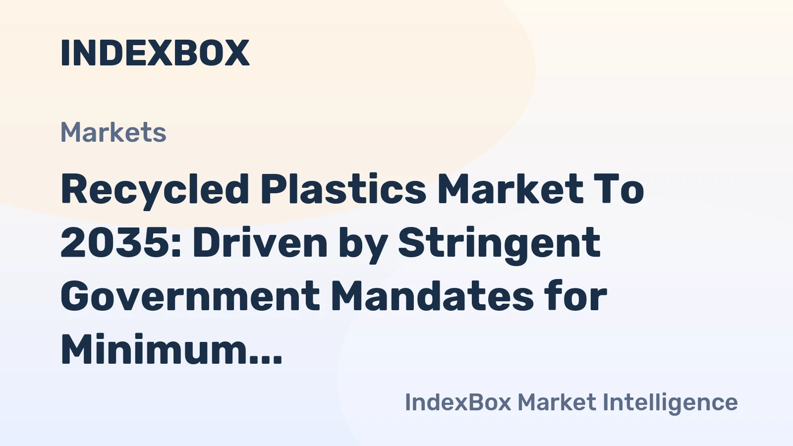 Recycled Plastics Market Outlook to 2035: Growth Fueled by Corporate Sustainability Pledges and Regulatory Pull - News and Statistics