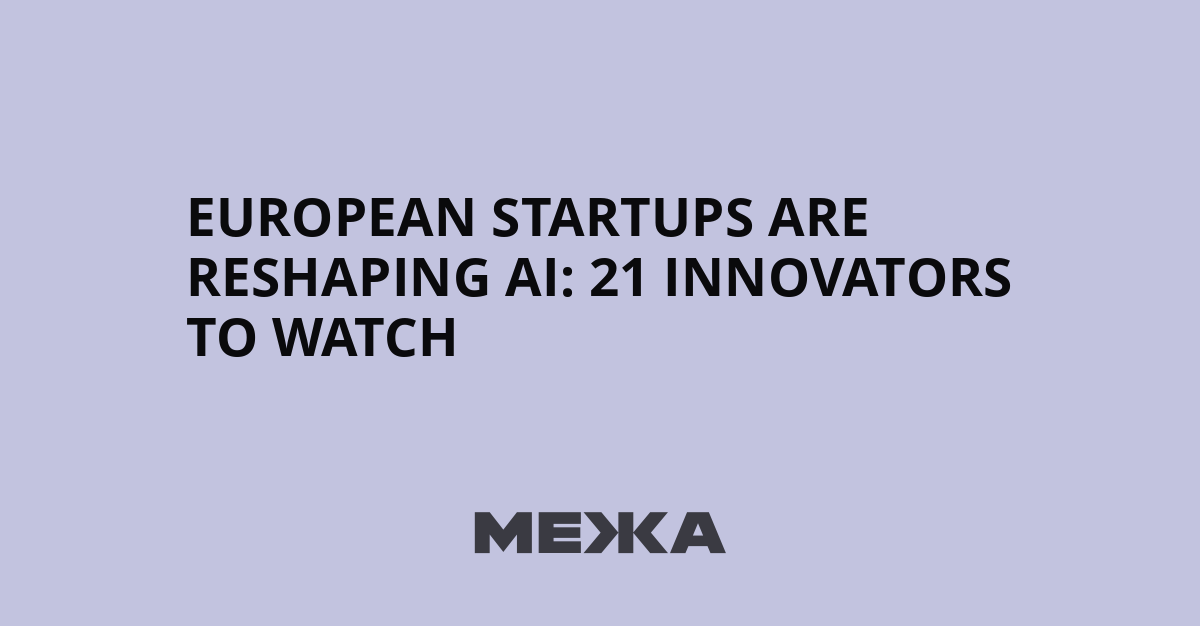 European startups are reshaping AI: 21 innovators to watch