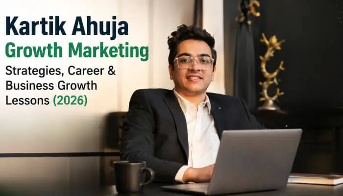 Kartik Ahuja Growth Marketing Strategy Guide for 2026