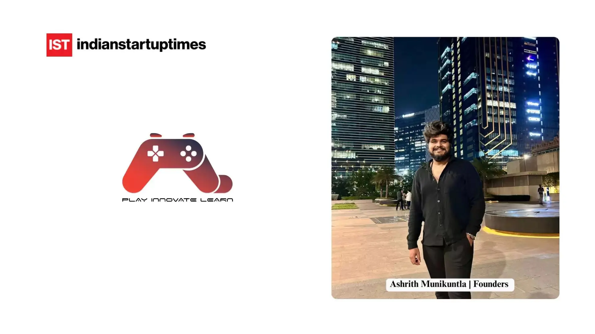 PIL Gaming: Ashrith Munikuntla's Gamified Quest for Lifelong Life Skills