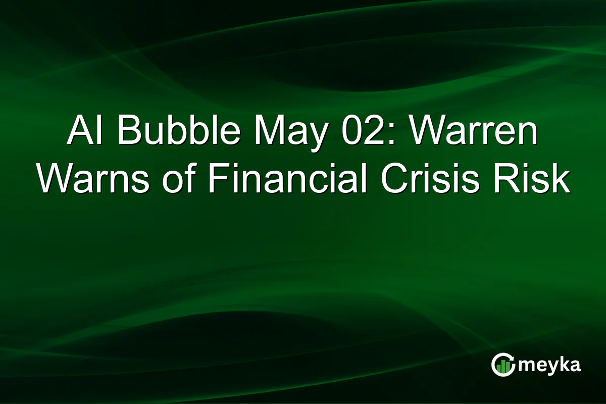 AI Bubble May 02: Warren Warns of Financial Crisis Risk