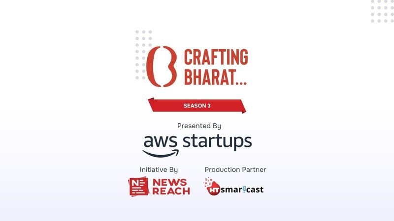Crafting Bharat: Season 3 — From Idea to “Super Startups” Presented by AWS Startups and an initiative by NewsReach