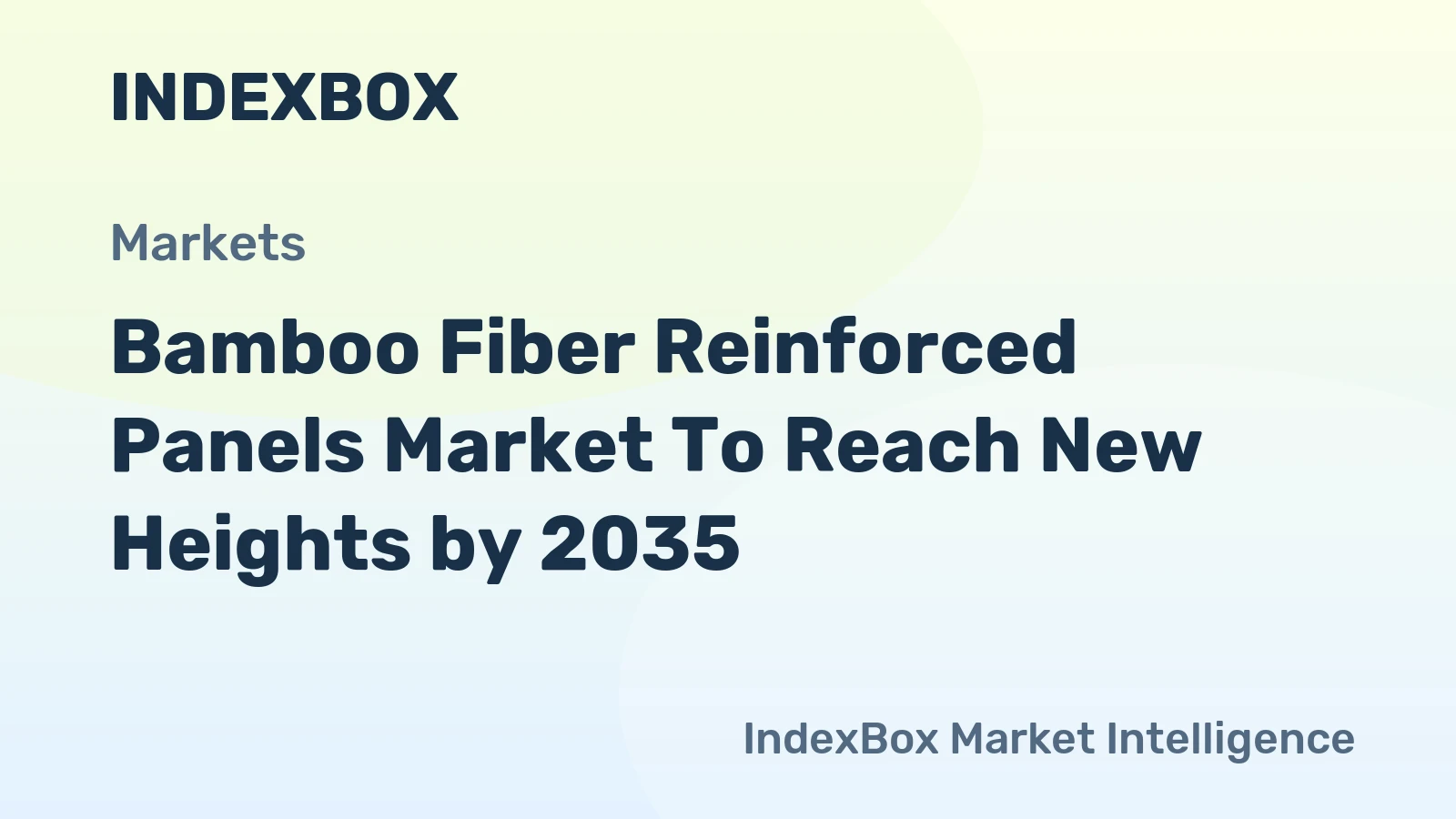 Bamboo Fiber Reinforced Panels Market Forecast 2026-2035: Growth Driven by Sustainability and Lightweighting - News and Statistics
