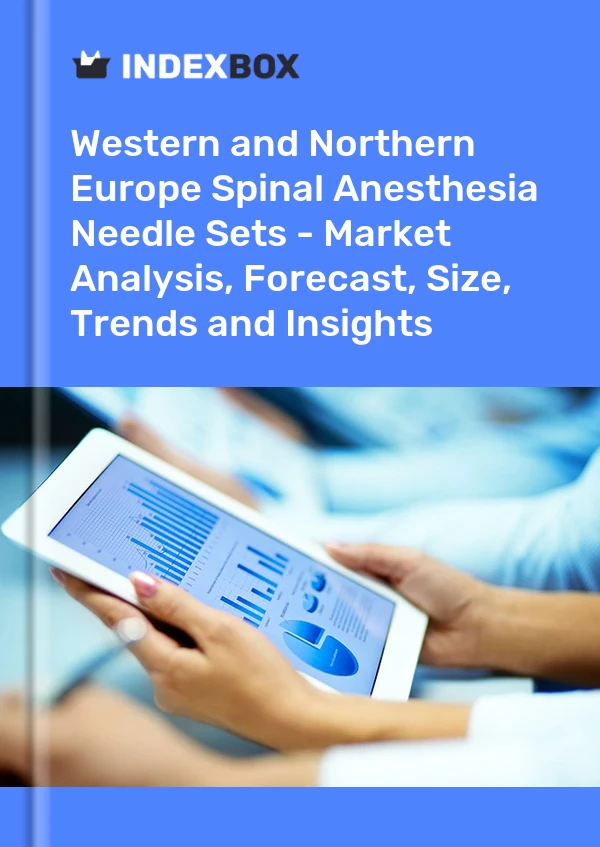 Spinal Anesthesia Needle Sets Market in Western and Northern Europe | Report - IndexBox