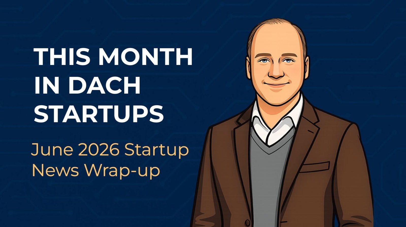 Startup News Germany, Austria, Switzerland for June 2026