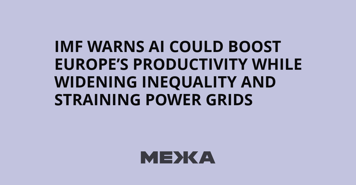 IMF warns AI could boost Europe’s productivity while widening inequality and straining power grids | Ukraine news