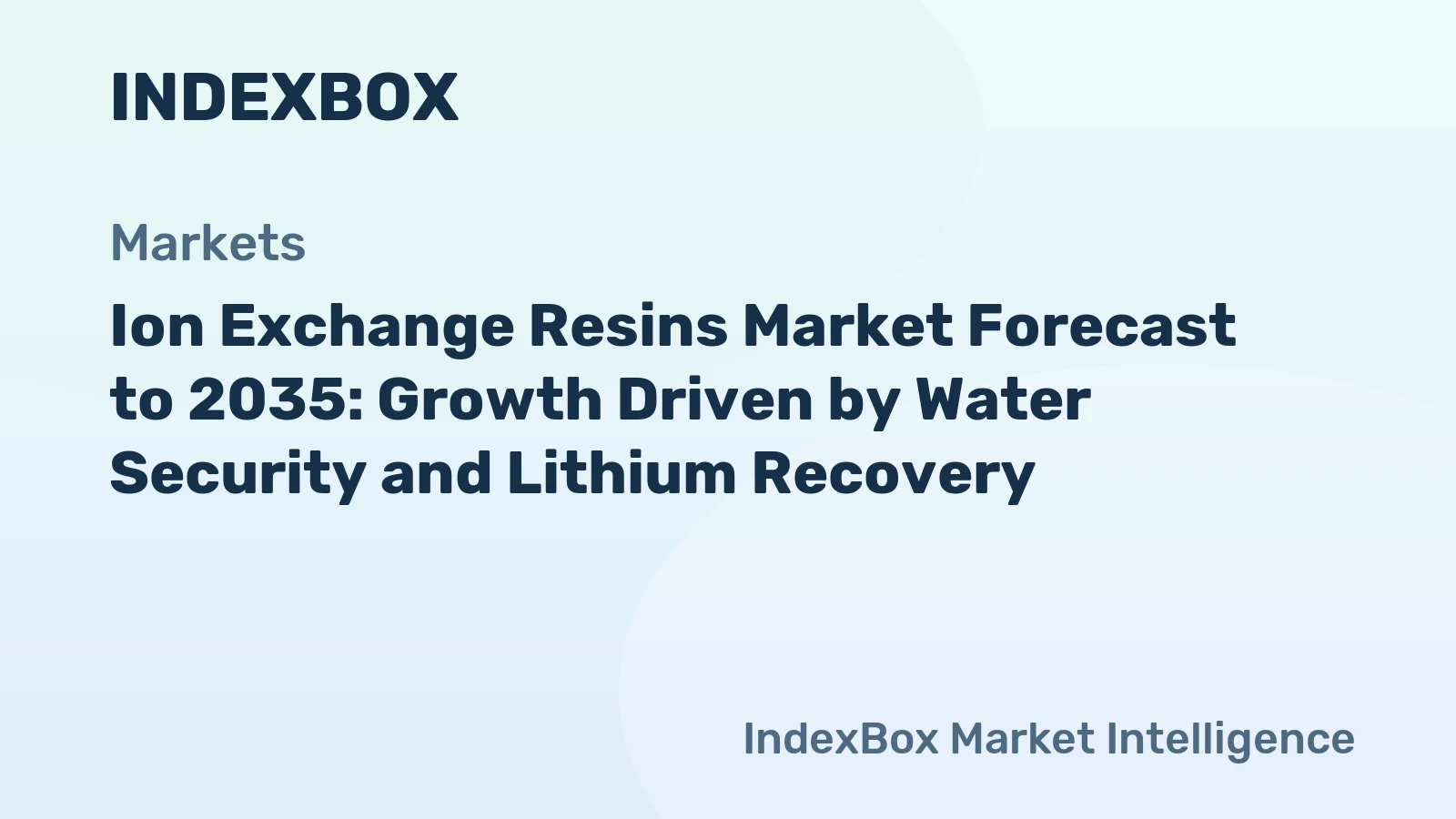 Ion Exchange Resins Market To 2035: Water Security and Lithium Recovery Drive Growth - News and Statistics