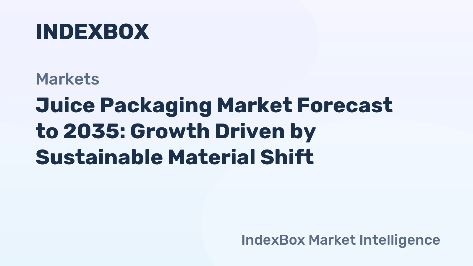 Juice Packaging Market To 2035: Sustainable Materials Drive Growth - News and Statistics